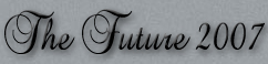 Click here to see Future 2007